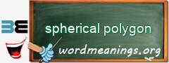 WordMeaning blackboard for spherical polygon